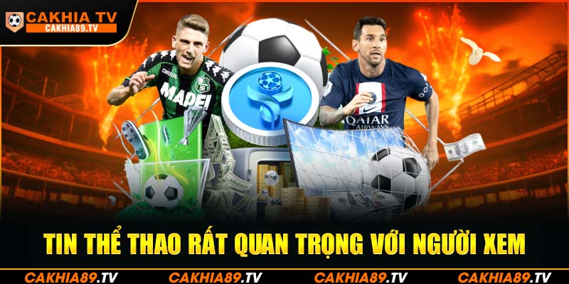 Tin thể thao rất quan trọng với người xem