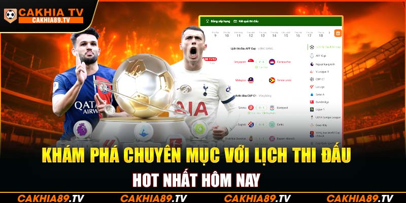 Khám phá chuyên mục với lịch thi đấu đầy phấn khích