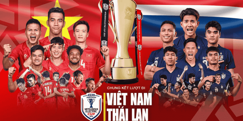 Đội tuyển Việt Nam đối đầu Thái Lan tại chung kết AFF Cup 2024